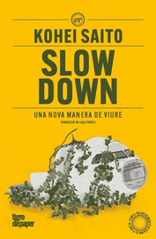 SLOW DOWN