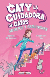CATY LA CUIDADORA DE GATOS 3: SECRETOS Y GATÁSTROFES