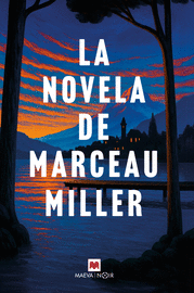 LA NOVELA DE MARCEAU MILLER