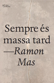 SEMPRE ÉS MASSA TARD