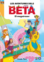 LES AVENTURES DELS BETA 4. EL MEGATRESOR