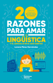 20 RAZONES PARA AMAR LA LINGUISTICA