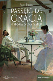 PASSEIG DE GRÀCIA. HISTORIA D'UNA FAMILIA