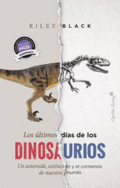 ULTIMOS DIAS DE LOS DINOSAURIOS, LOS
