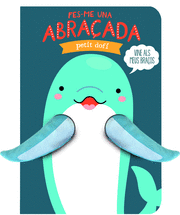 FES-ME UNA ABRAÇADA PETIT DOFÍ